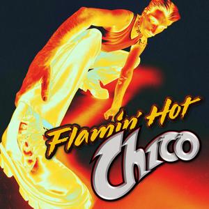 FLAMIN' HOT CHICO (Explicit)