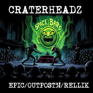 CRATERHEADZ (feat. DJ RELLIK & OUTPOST31|Explicit)
