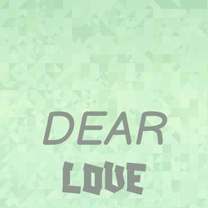 Dear Love