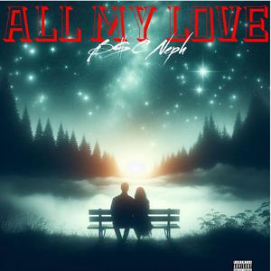 All My Love (Explicit)