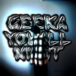 geekayouallnight (Explicit)