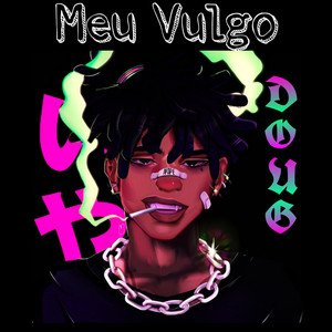 Meu vulgo (Explicit)