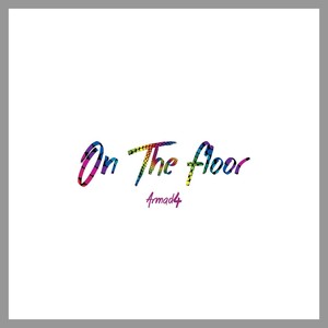 On the Floor (Explicit)