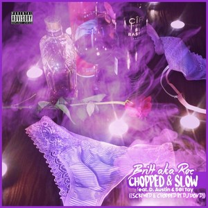 Chopped and Slow (Screwed & Chopped Version) [feat. D. Austin & 501 Tay]