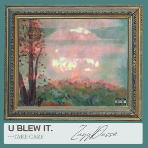 U BLEW IT (Explicit)