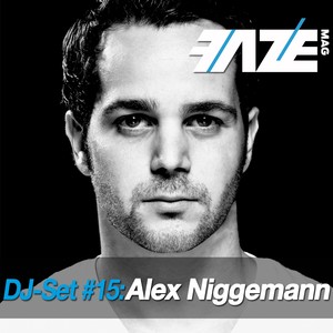 Faze DJ Set #15: Alex Niggemann