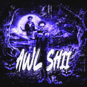 Awl Shii (Explicit)