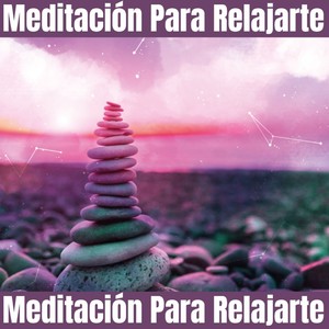 Meditación Para Relajarte