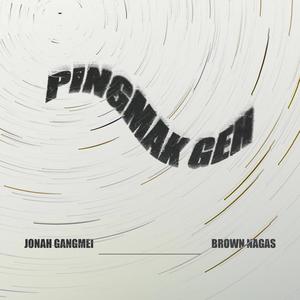 Pingmak Geh (feat. Brown Nagas)