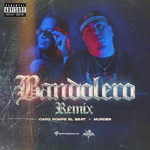 Bandolero (feat. Capo Rompe el beat) (Remix|Explicit)