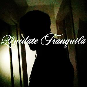 QUEDATE TRANQUILA (feat. timiversace) [Explicit]