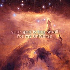 You are too small for my universe