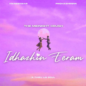 IDHAZHIN EERAM (Midnight Crush) (feat. Pridhashrienk)