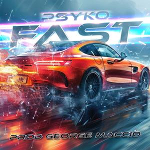 Fast (feat. George Macciò) (Explicit)