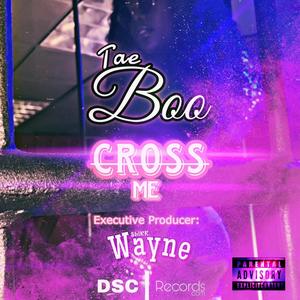 Cross Me (Say Your Prayers) [Explicit]