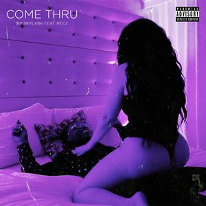 Come Thru (feat. Reez) [Explicit]