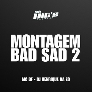 Montagem Bad Sad 2 (Explicit)