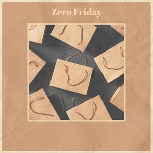 Zero Friday