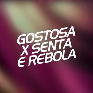 GOSTOSA X SENTA E REBOLA (Explicit)