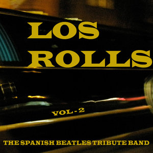 Los Rolls, The Spanish Beatles Tribute Band Vol.2