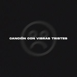 Canción con vibras tristes