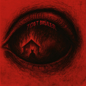 TOUT BRÜLER (Explicit)