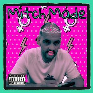 MITCH-MADE (Explicit)