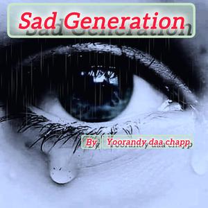 "SAD GENERATION"