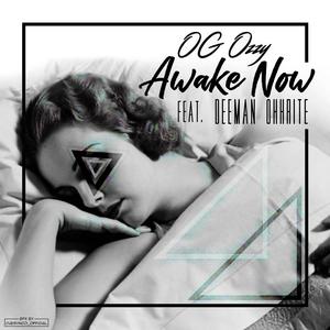 Awake Now (feat. Deeman Ohhrite) [Explicit]