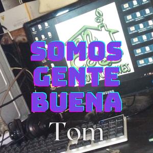 Somos Gente Buena (Explicit)