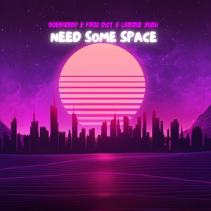 Need Some Space (Explicit)