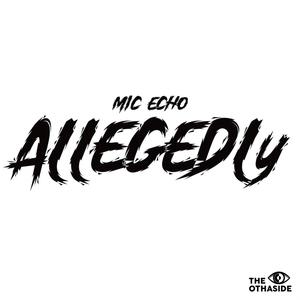 Allegedly (Explicit)