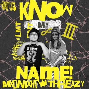 Know My Name (feat. Threazy) (Explicit)