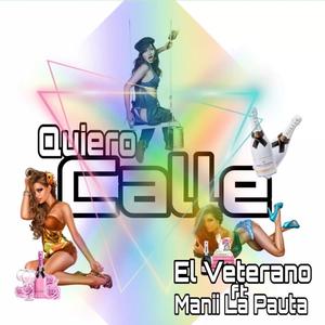 Quiero Calle (feat. El Veterano) (Explicit)