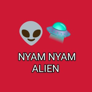 Nyam nyam alien