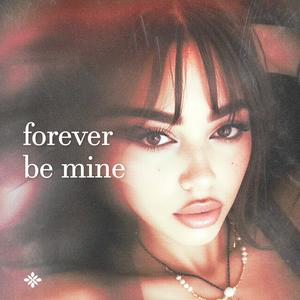 Forever Be Mine (Explicit)