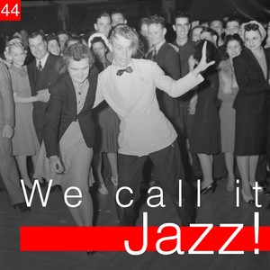 We Call It Jazz!, Vol. 44