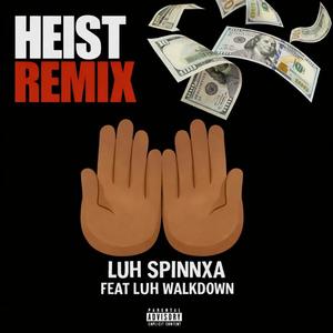 Heist Remix (feat. Luh Walkdown) (Explicit)