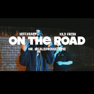 On The Road (feat. Kilo fresh) [Explicit]