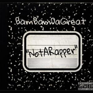 Not A Rapper (Explicit)