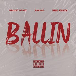 BALLIN (feat. Eskimo & King kueyx) [Explicit]