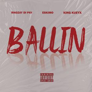 BALLIN (feat. Eskimo & King kueyx) (Explicit)
