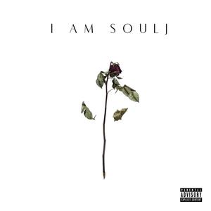 I Am SoulJ (Explicit)