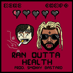 Ran Outta Health (feat. CHXPO & smokkybastard) [Explicit]