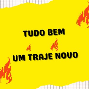 TUDO BEM, UM TRAJE NOVO (Explicit)