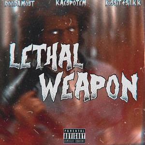 Lethal Weapon (feat. KaeSpotEm & Bussit4Silkk) [Explicit]