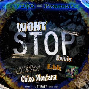 Won't Stop (feat. Chico Montana & LBK Loyalty Brains Knowledge) (Remix|Explicit)