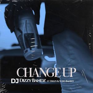 Change up(feat. Deezy & Yung Bando) (Explicit)