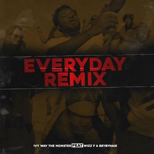 Everyday (feat. Wizz F & Beybynaik) [Remix] [Explicit]