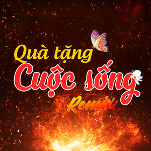 Quà Tặng Cuộc Sống (Remix)